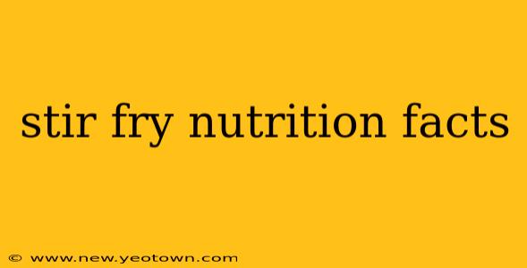 stir fry nutrition facts