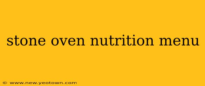 stone oven nutrition menu