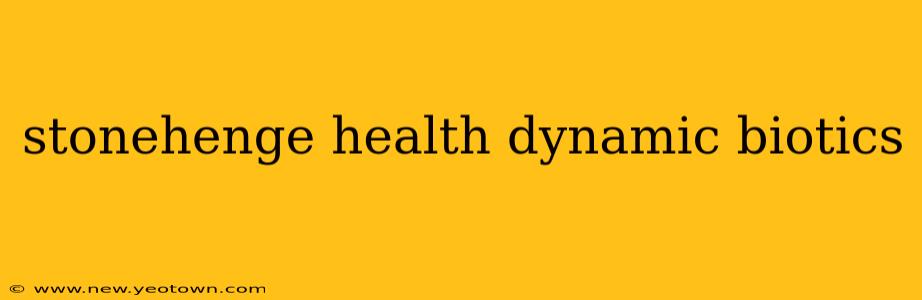 stonehenge health dynamic biotics
