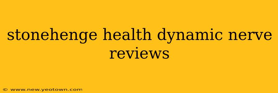 stonehenge health dynamic nerve reviews