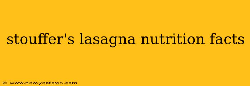 stouffer's lasagna nutrition facts