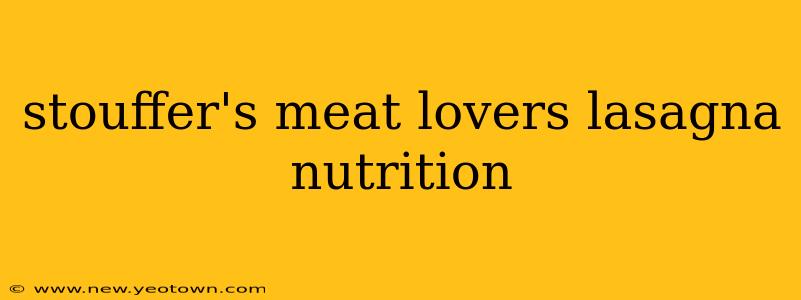 stouffer's meat lovers lasagna nutrition
