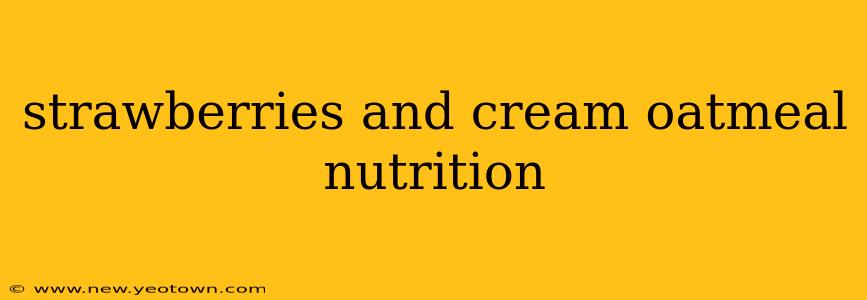 strawberries and cream oatmeal nutrition