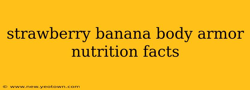 strawberry banana body armor nutrition facts
