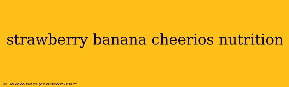 strawberry banana cheerios nutrition