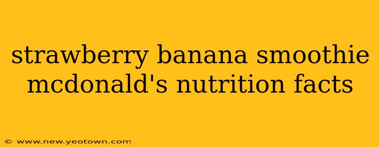 strawberry banana smoothie mcdonald's nutrition facts