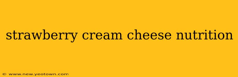 strawberry cream cheese nutrition