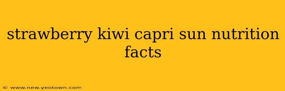 strawberry kiwi capri sun nutrition facts