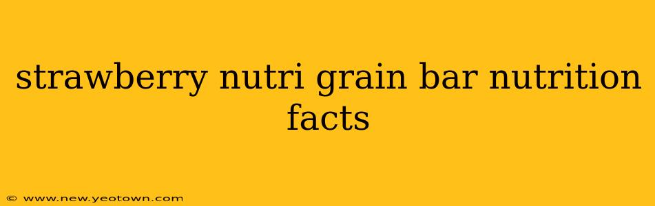 strawberry nutri grain bar nutrition facts