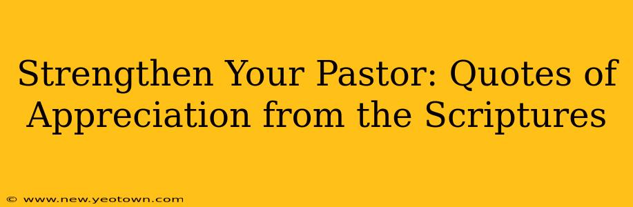 Strengthen Your Pastor: Quotes of Appreciation from the Scriptures
