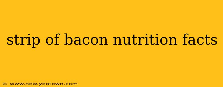 strip of bacon nutrition facts