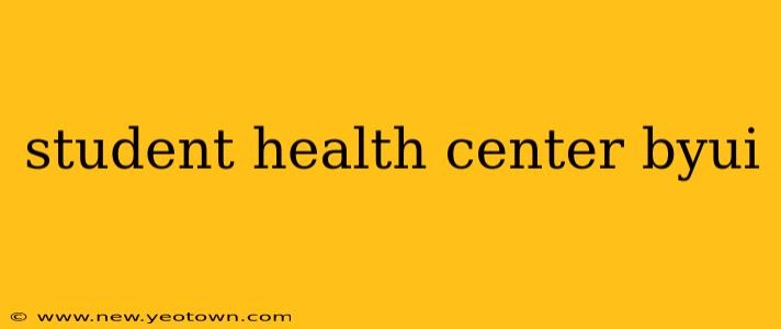 student health center byui