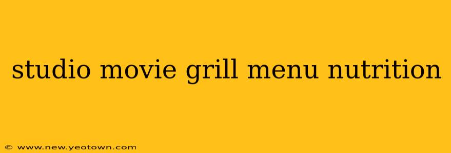 studio movie grill menu nutrition