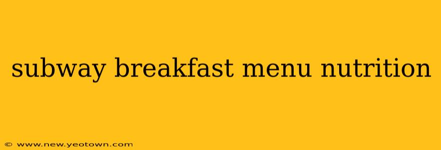 subway breakfast menu nutrition