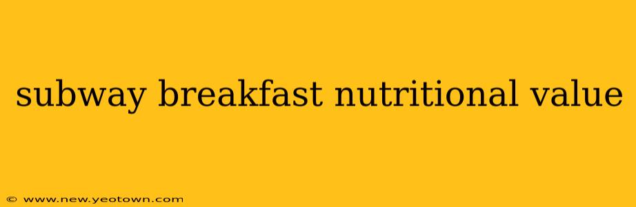 subway breakfast nutritional value