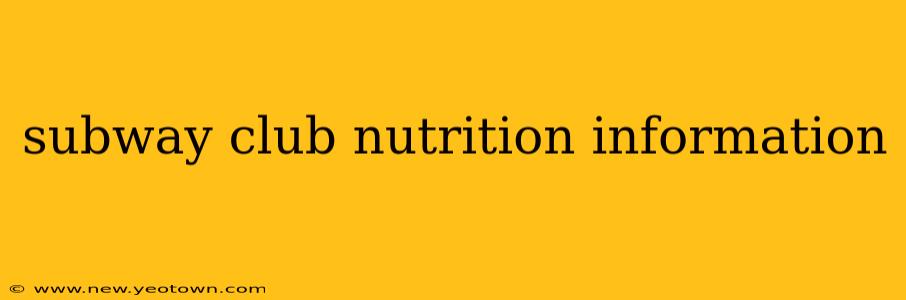 subway club nutrition information