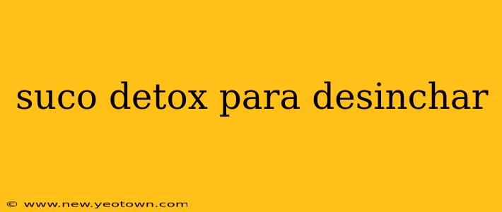 suco detox para desinchar