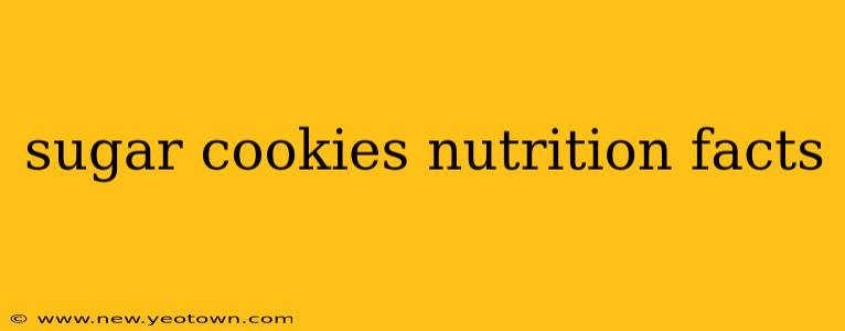 sugar cookies nutrition facts