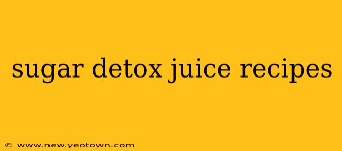 sugar detox juice recipes