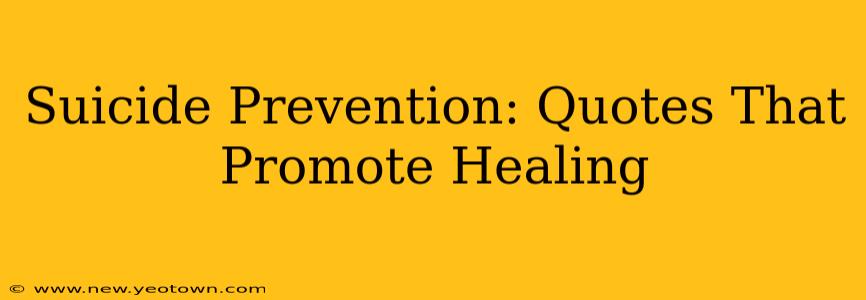 Suicide Prevention: Quotes That Promote Healing