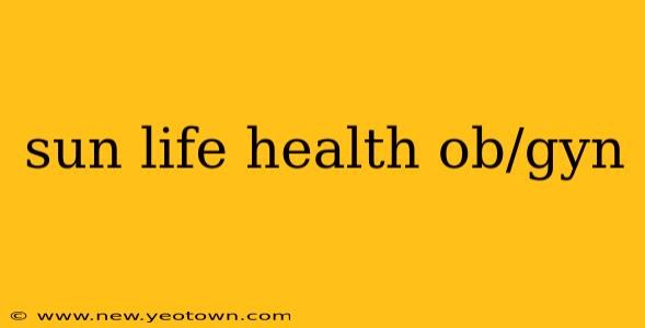 sun life health ob/gyn