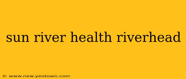 sun river health riverhead