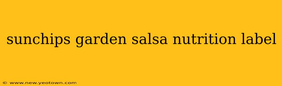 sunchips garden salsa nutrition label