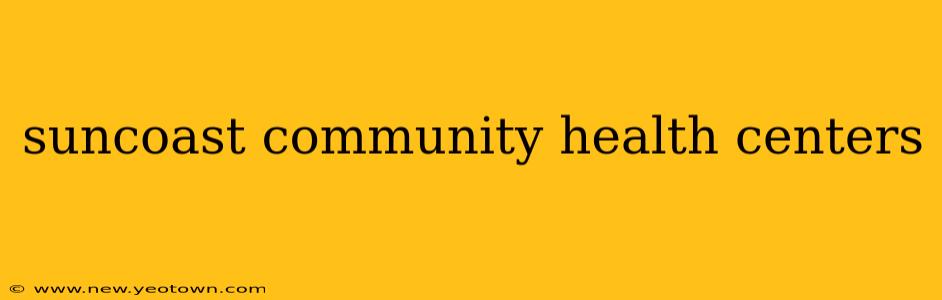 suncoast community health centers