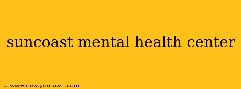 suncoast mental health center