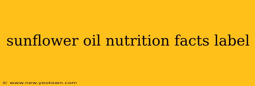 sunflower oil nutrition facts label