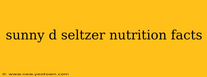 sunny d seltzer nutrition facts