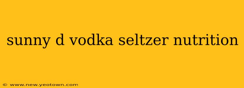 sunny d vodka seltzer nutrition