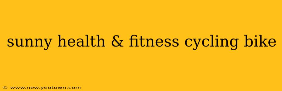 sunny health & fitness cycling bike