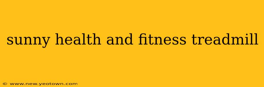 sunny health and fitness treadmill