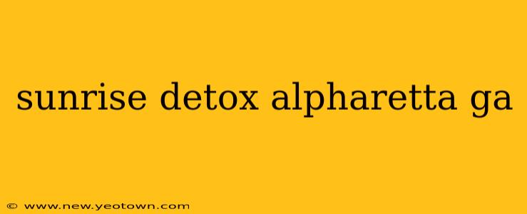 sunrise detox alpharetta ga