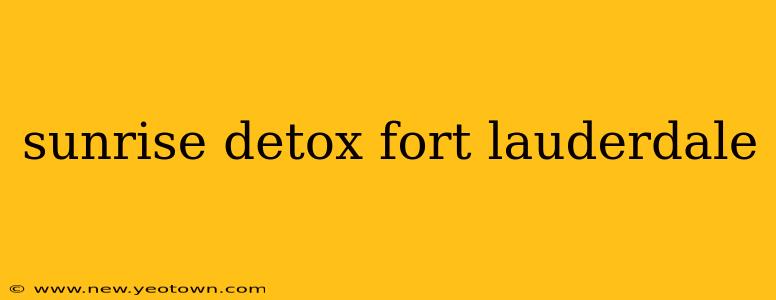 sunrise detox fort lauderdale