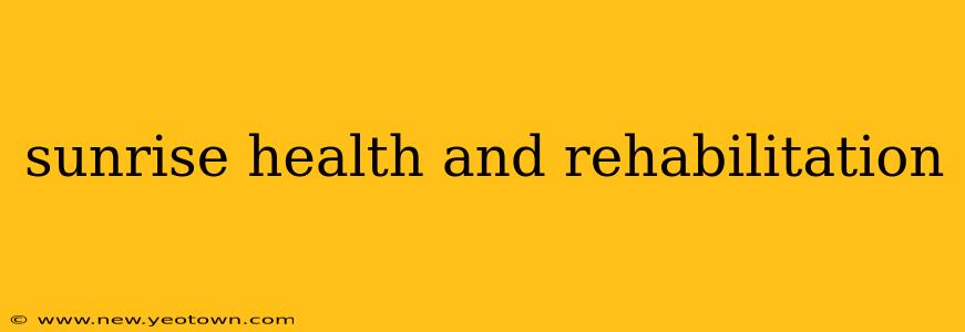 sunrise health and rehabilitation