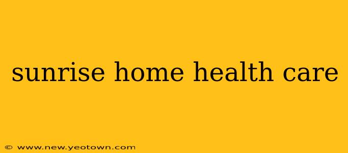 sunrise home health care
