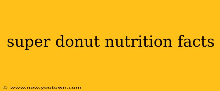 super donut nutrition facts