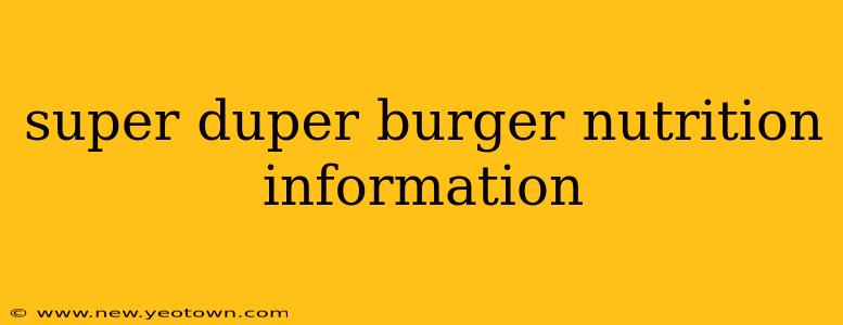 super duper burger nutrition information