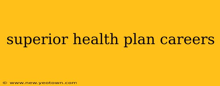 superior health plan careers
