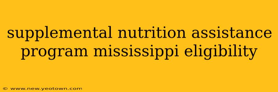 supplemental nutrition assistance program mississippi eligibility