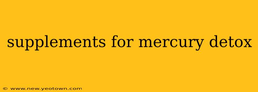 supplements for mercury detox