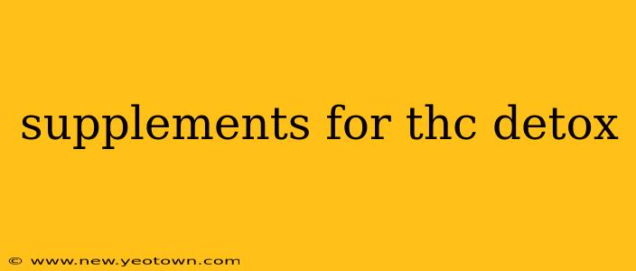 supplements for thc detox