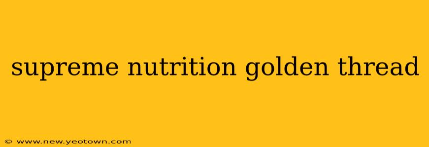 supreme nutrition golden thread