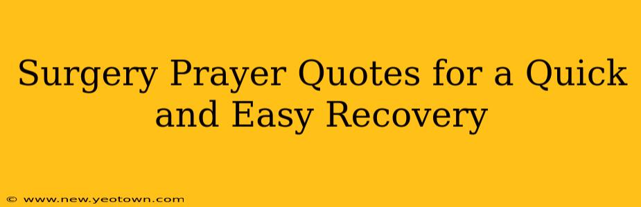 Surgery Prayer Quotes for a Quick and Easy Recovery