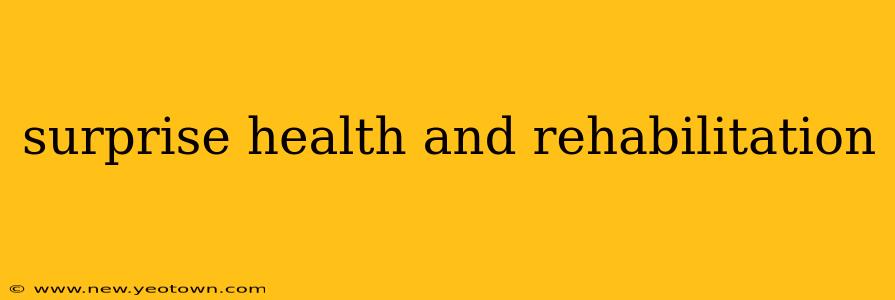 surprise health and rehabilitation