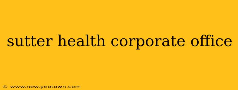 sutter health corporate office