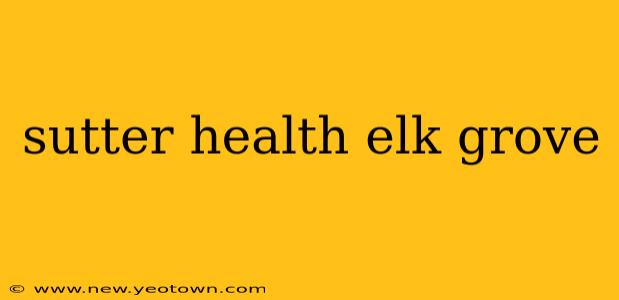 sutter health elk grove