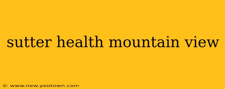 sutter health mountain view